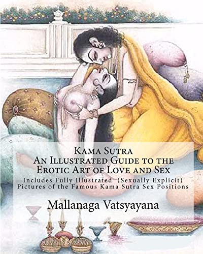 Stock image for Kama Sutra: An Illustrated Guide to the Erotic Art of Love and Sex for sale by Firefly Bookstore