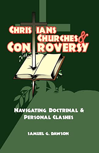 Stock image for Christians, Churches & Controversy: Navigating Doctrinal & Personal Clashes for sale by Save With Sam