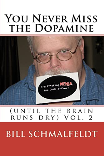 Stock image for You Never Miss the Dopamine.: (until the brain runs dry!) for sale by THE SAINT BOOKSTORE