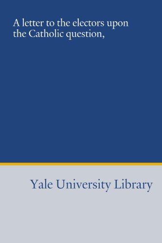 A letter to the electors upon the Catholic question, (9781454496069) by Smith, Sydney