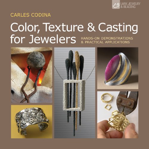 Beispielbild fr Color, Texture & Casting for Jewelers: Hands-On Demonstrations & Practical Applications zum Verkauf von GF Books, Inc.