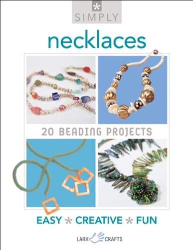 Beispielbild fr Simply Necklaces: 20 Beading Projects (Simply Pamphlet) zum Verkauf von WorldofBooks