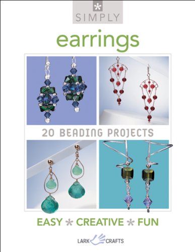 Beispielbild fr Simply Earrings : 20 Beading Projects zum Verkauf von Better World Books