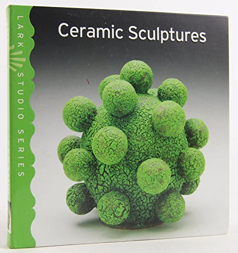 Beispielbild fr Ceramic Sculptures (Lark Studio Series) (Englisch) Gebundenes Buch zum Verkauf von Online-Shop S. Schmidt