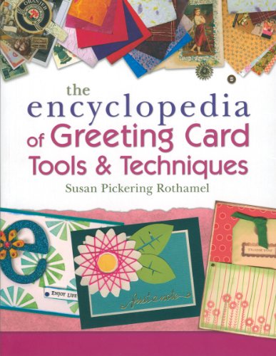 The Encyclopedia of Greeting Card Tools & Techniques (9781454701217) by Pickering Rothamel, Susan
