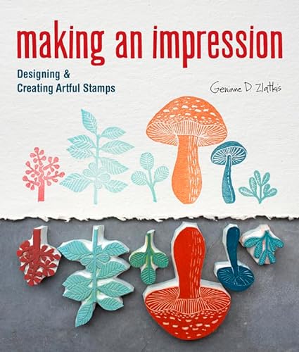 Stock image for Making an Impression: Designing & Creating Artful Stamps for sale by Half Price Books Inc.