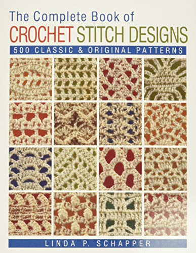 Beispielbild fr The Complete Book of Crochet Stitch Designs: 500 Classic Original Patterns (Volume 1) (Complete Crochet Designs) zum Verkauf von Goodwill of Colorado