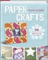 Imagen de archivo de Quick & Easy Paper Crafts (100 Fresh & Fun Projects to make) a la venta por Better World Books: West