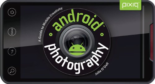 Stock image for Android Photography: A Guide to Mobile Creativity for sale by ThriftBooks-Dallas