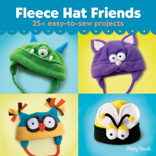 Stock image for Fleece Hat Friends: 25+ Easy-to-Sew Projects for sale by ZBK Books