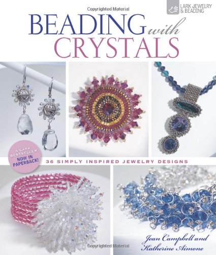 Beispielbild fr Beading with Crystals : 36 Simply Inspired Jewelry Designs zum Verkauf von Better World Books