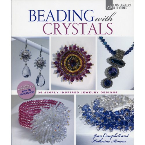 Stock image for Beading with Crystals: 36 Simply Inspired Jewelry Designs for sale by SecondSale