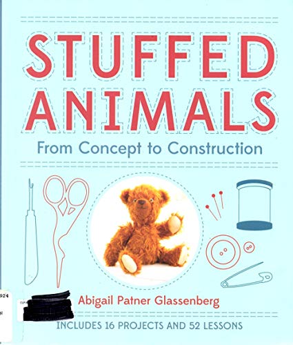 9781454703648: Stuffed Animals: From Concept to Construction