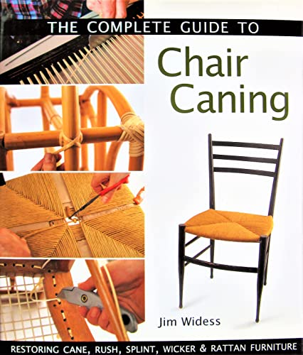 Beispielbild fr The Complete Guide to Chair Caning: Restoring Cane, Rush, Splint, Wicker & Rattan Furniture zum Verkauf von SecondSale