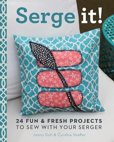 9781454707806: Serge It!: 24 Fun & Fresh Projects to Sew With Your Serger