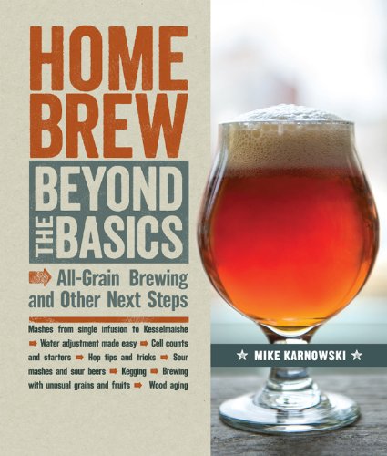 9781454707851: Homebrew Beyond the Basics: All-Grain Brewing and Other Next Steps