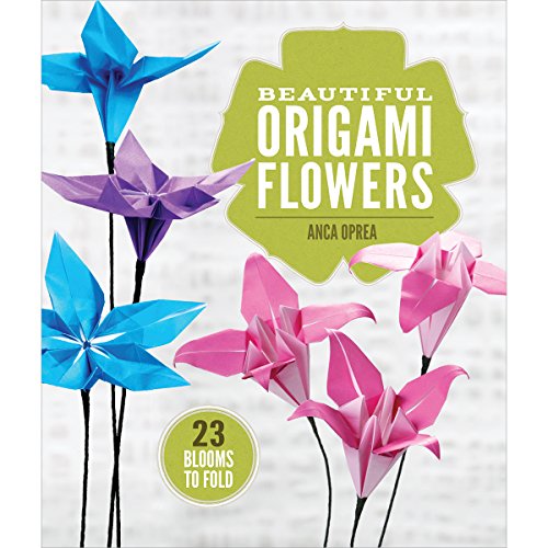 Imagen de archivo de Beautiful Origami Flowers: 23 Blooms to Fold a la venta por SecondSale