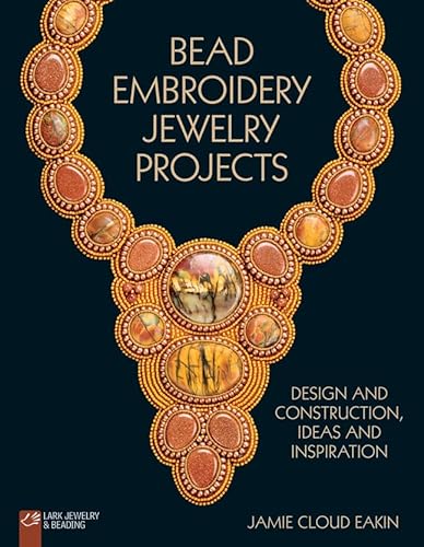 Stock image for Bead Embroidery Jewelry Projects: Design and Construction, Ideas and Inspiration (Lark Jewelry & Beading) for sale by WorldofBooks
