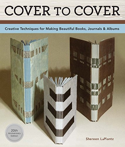 Stock image for Cover To Cover 20th Anniversary Edition: Creative Techniques For Making Beautiful Books, Journals & Albums for sale by HPB-Red