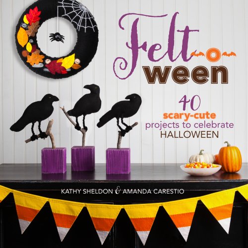 Beispielbild fr Felt-O-ween : 40 Scary-Cute Projects to Celebrate Halloween zum Verkauf von Better World Books