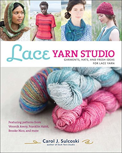 Stock image for Lace Yarn Studio: Garments, Hats, and Fresh Ideas for Lace Yarn for sale by SecondSale