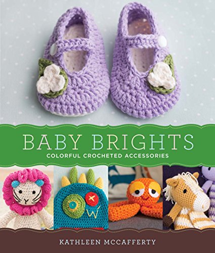 9781454708766: Baby Brights: 30 Colorful Crochet Accessories