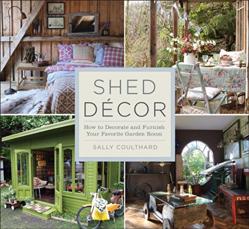 Beispielbild fr Shed Decor : How to Decorate and Furnish Your Favorite Garden Room zum Verkauf von Better World Books