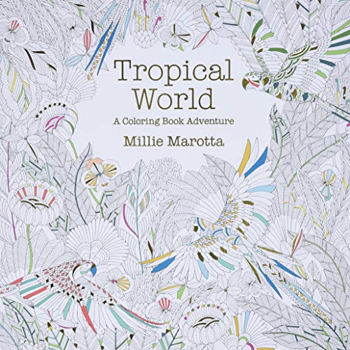 Imagen de archivo de Tropical World: A Coloring Book Adventure (A Millie Marotta Adult Coloring Book) a la venta por SecondSale