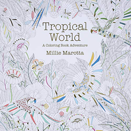 Stock image for Tropical World: A Coloring Book Adventure (A Millie Marotta Adult Coloring Book) for sale by OwlsBooks
