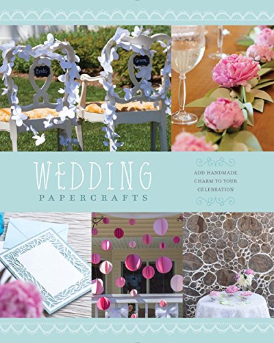 Stock image for Wedding Papercrafts: Add Handmade Charm to Your Celebration for sale by ThriftBooks-Dallas