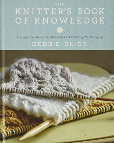 Beispielbild fr The Knitter's Book of Knowledge: A Complete Guide to Essential Knitting Techniques zum Verkauf von BooksRun