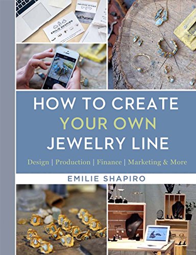 9781454709336: How to Create Your Own Jewelry Line: Design – Production – Finance – Marketing & More