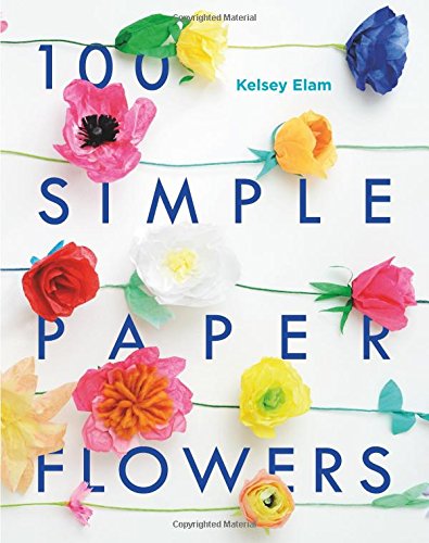 Stock image for 100 Simple Paper Flowers for sale by Montana Book Company