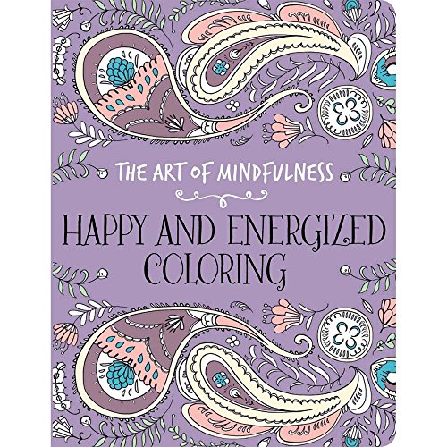 9781454709596: Happy and Energized Coloring (The Art of Mindfulness)