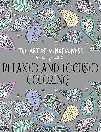 Beispielbild fr The Art of Mindfulness: Relaxed and Focused Coloring zum Verkauf von Better World Books Ltd