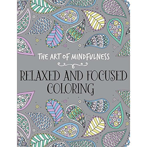9781454709619: Relaxed and Focused Adult Coloring Book (The Art of Mindfulness)