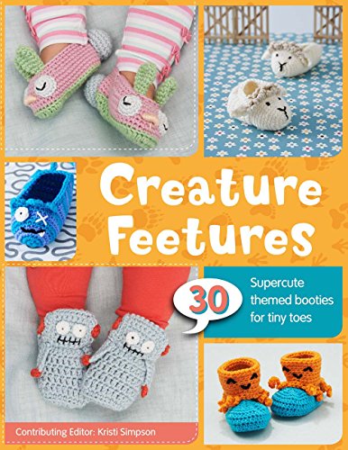 Beispielbild fr Creature Feetures: 30 Crochet Patterns for Baby Booties zum Verkauf von BooksRun