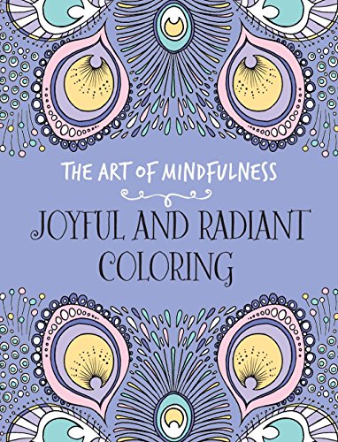 Beispielbild fr The Art of Mindfulness: Joyful and Radiant Coloring zum Verkauf von SecondSale
