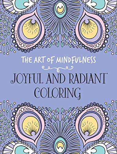 Stock image for The Art of Mindfulness: Joyful and Radiant Coloring for sale by SecondSale