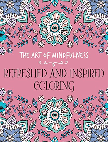 Beispielbild fr The Art of Mindfulness: Refreshed and Inspired Coloring zum Verkauf von Wonder Book