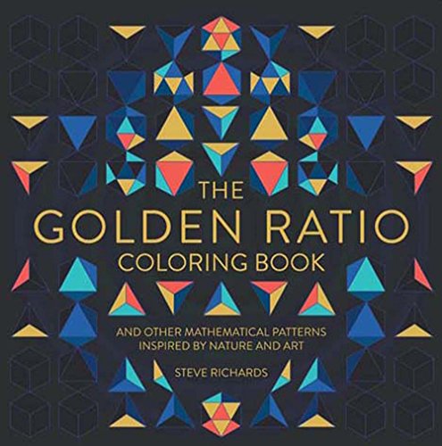 9781454710226: The Golden Ratio Coloring Book: And Other Mathematical Patterns Inspired by Nature and Art
