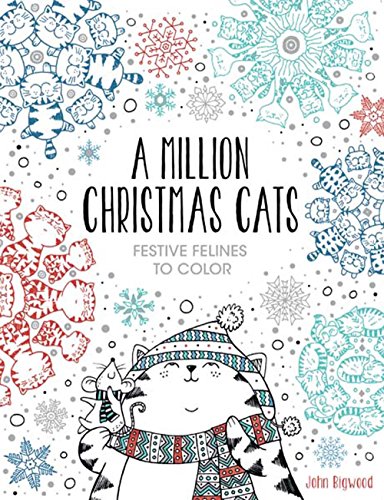Beispielbild fr A Million Christmas Cats: Festive Felines to Color (Volume 4) (A Million Creatures to Color) (Volume 8) zum Verkauf von Ergodebooks