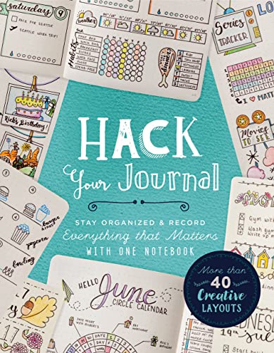 Beispielbild fr Hack Your Journal : Stay Organized and Record Everything That Matters with One Notebook zum Verkauf von Better World Books