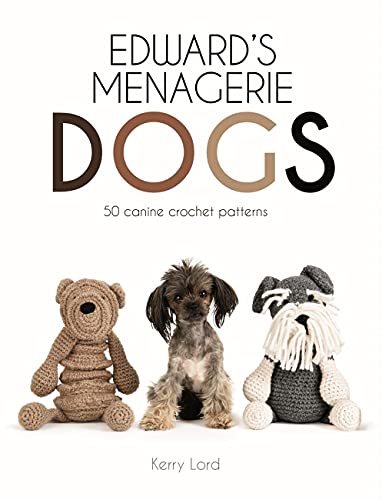 Beispielbild fr Edward's Menagerie: Dogs: 50 Canine Crochet Patterns (Volume 3) zum Verkauf von BooksRun