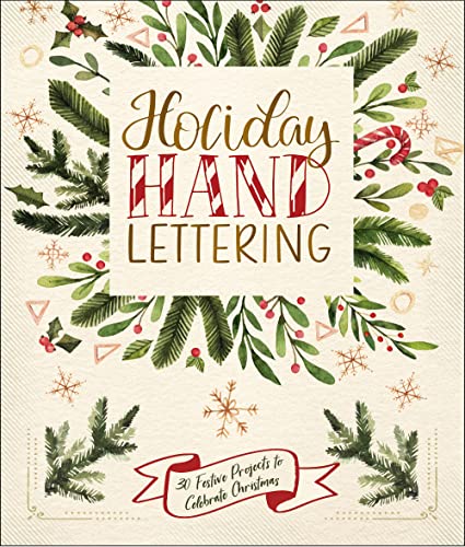 Stock image for Holiday Hand Lettering: 30 Festive Projects to Celebrate Christmas for sale by ThriftBooks-Atlanta