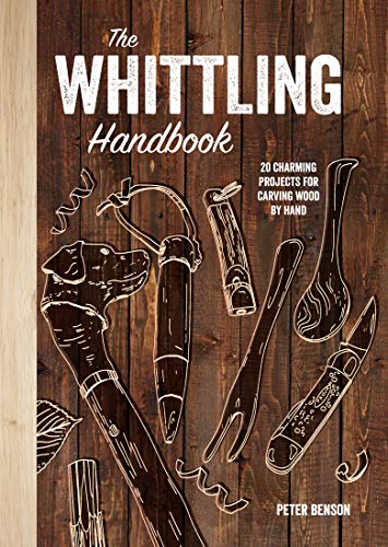 Stock image for The Whittling Handbook: 20 Charming Projects for Carving Wood by Hand for sale by BookOutlet