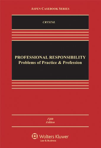 9781454802976: Professional Responsibility: Problems of Practice & Profession, Fifth Edition (Aspen Casebook Series)