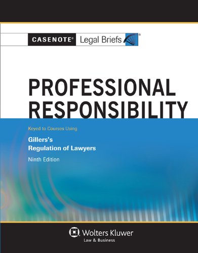 9781454805175: Casenotes Legal Briefs: Professional Responsibility Keyed to Gillers, Ninth Edition (Casenote Legal Briefs)
