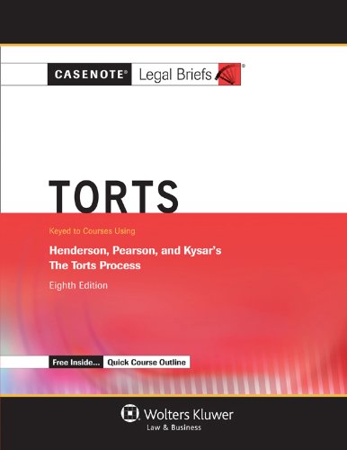 Casenotes Legal Briefs: Torts, Keyed to Henderson, Pearson, Kysar & Siliciano, Eighth Edition (Casenote Legal Briefs) (9781454805182) by Casenotes