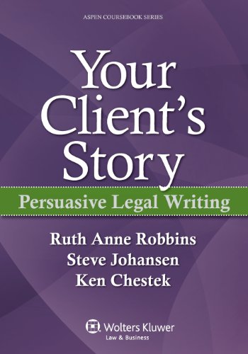 Beispielbild fr Your Clients Story: Persuasive Legal Writing (Aspen Coursebook) (Aspen Coursebook Series) zum Verkauf von Goodwill of Colorado